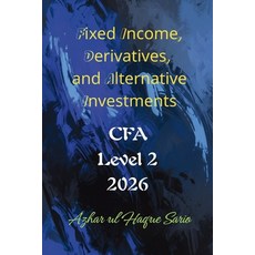 (영문도서)Fixed Income Derivatives and Alternative Investments: CFA Level 2 2026 Paperback, Azhar Sario Hungary, English, 9783384695697