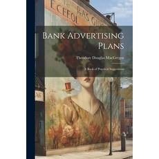 (영문도서) Bank Advertising Plans: A Book of Practical Suggestions Paperback, Legare Street Press, English, 9781021340085