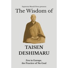 (英文圖書)The Wisdom of Taisen Deshimaru: Zen in Europe the Practice of No Goal 平裝版, Independently Published, 英文