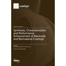 (영문도서) Synthesis Characterization and Performance Enhancement of Electrode and Biomat... Hardcover, Mdpi AG, English, 9783725825974
