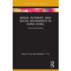 (영문도서)Media Internet and Social Movements in Hong Kong: Control and Protest Paperback, Routledge, English, 9780367713010