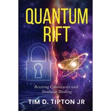 (英文圖書)Quantum Rift: Rewiring Cybersecurity with Nonlinear Thinking 平裝版, Independently Published, 英文