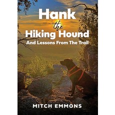 (영문도서) Hank the Hiking Hound And Lessons From The Trail Paperback, Xulon Press, English, 9781662877414