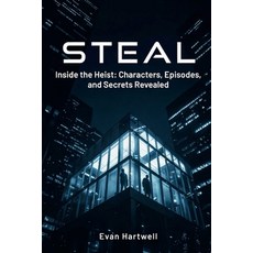 (英文圖書)Steal: Inside the Heist: Characters Episodes and Secrets Revealed 平裝版, Independently Published, 英文