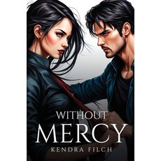 (영문도서) Without Mercy Paperback, Kendra Filch, English, 9781787993686