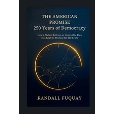 (영문도서)The American Promise 250 Years of Democracy: How a Nation Built on an Impossibl... Paperback, Independently Published, English, 9798199028240