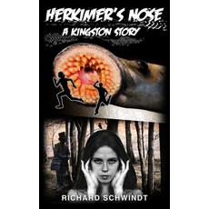 (영문도서) Herkimer's Nose: A Kingston Story Paperback, Richard Schwindt, English, 9781989240021