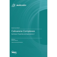 (영문도서) Calixarene Complexes: Synthesis Properties and Applications II Hardcover, Mdpi AG, English, 9783725801749