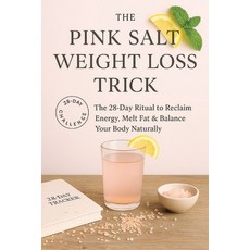 (英文圖書)The Pink Salt Weight Loss Trick: The 28-Day Ritual to Reclaim Energy Melt Fat &... 平裝版, Independently Published, 英文