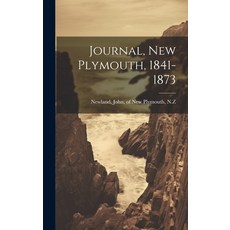 (영문도서) Journal New Plymouth 1841-1873 Hardcover, Legare Street Press, English, 9781019773345