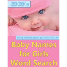 2020's Baby Names for Girls: Word Search Paperback, Independently Published, English, 9798565594546