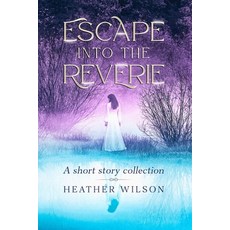 (영문도서)Escape into the Reverie Paperback, Lucidity Press, English, 9798992140101