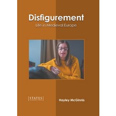 (영문도서) Disfigurement: Life in Medieval Europe Hardcover, States Academic Press, English, 9781639891573