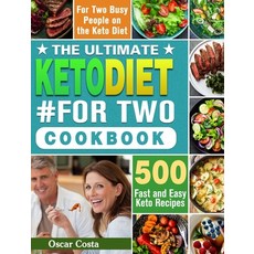 The Ultimate Keto Diet #For Two Cookbook: 500 Fast and Easy Keto Recipes for Two Busy People on the ... Hardcover, Oscar Costa