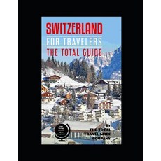 (영문도서) SWITZERLAND FOR TRAVELERS. The total guide: The comprehensive traveling guide for all your tr... Paperback, Independently Published, English, 9781798507162