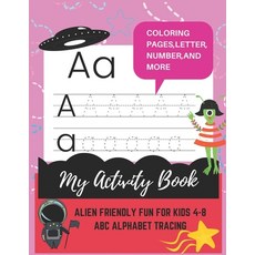 (영문도서) My activity book of alien friendly fun for kids 4-8: ABC alphabet tracing matching counting ... Paperback, Independently Published, English, 9798508352189