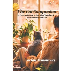 (英文圖書)The Cat Companion: A Practical Guide to Nutrition Training and Understanding Y... 平裝版, Independently Published, 英文