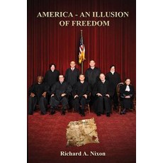 (영문도서)america-an illusion of freedom Paperback, Richard a Nixon Esq, English, 9780615453187