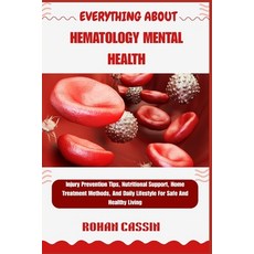 (영문도서)Everything about Hemophilia Self-Care and Bleeding Management Guide: Injury Prev... Paperback, Independently Published, English, 9798269479132