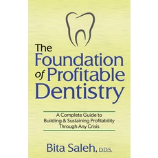 (영문도서) The Foundation of Profitable Dentistry: A Complete Guide to Building & Sustaining Profitabili... Paperback, Morgan James Publishing, English, 9781631951725