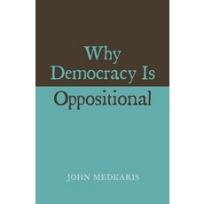 Why Democracy Is Oppositional Hardcover, Harvard, English, 9780674725331