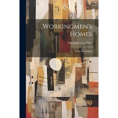 (영문도서) Workingmen's Homes: Essays and Stories Paperback, Legare Street Press, English, 9781022492950