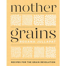 Mother Grains: Recipes for the Grain Revolution Hardcover, W. W. Norton & Company