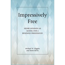 (영문도서) Impressively Free: Henri Nouwen as Model for a Reformed Priesthood Paperback, Paulist Press, English, 9780809153923