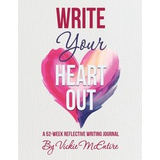(영문도서)Write Your Heart Out: A 52-Week Reflective Writing Journal Paperback, Colorful Crow Publishing, English, 9781964271361