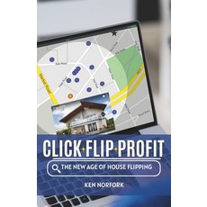 (영문도서) Click Flip Profit: The New Age of House Flipping Paperback, Independently Published, English, 9798877424197
