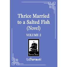 (영문도서)Thrice Married to a Salted Fish (Novel) Vol. 2 Paperback, Seven Seas, English, 9798895610961