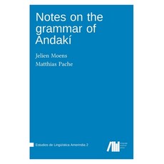 (영문도서)Notes on the grammar of Andakí Hardcover, Language Science Press, English, 9783985541591