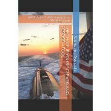 They Hate If You're Clever and Despise a Fool: RACE AND CLASS: A view from the bottom up Paperback, Independently Published, English, 9781790991327
