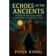 (英文圖書)Echoes of the Ancients: 10 Unsettling Tales from Rajasthan's Haunted Lands Story... 平裝版, Independently Published, 英文