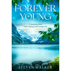 (영문도서) Forever Young: A Journey into Anti-Aging and Longevity Paperback, Ebookit.com, English, 9781456644840
