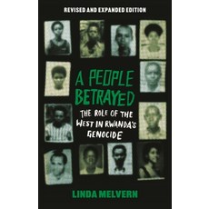 (영문도서) A People Betrayed: The Role of the West in Rwanda's Genocide Revised and Expanded Edition Hardcover, Zed Books, English, 9781350409644