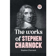 (영문도서) The Works Of Stephen Charnock Paperback, Double 9 Books, English, 9789359394046