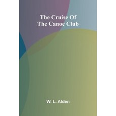 (英文圖書)The Cruise of the Canoe Club 平裝版, Alpha Edition, 英文
