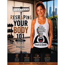 (영문도서)Reshaping Your Body 101: The 4 C's for Effective Weight Loss Paperback, Auguste Moone Publishing, English, 9798240910678