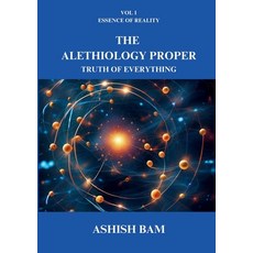 (영문도서) The Alethiology Proper: Truth of Everything Paperback, Lulu.com, English, 9781312280809