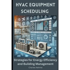 (영문도서) HVAC Equipment Scheduling: Strategies for Energy Efficiency and Building Manage... Paperback, Independently Published, English, 9798346669357