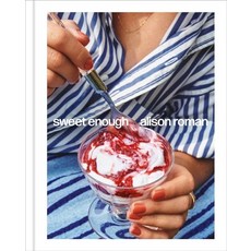 Sweet Enough:A Baking Book, Clarkson Potter Publishers, Sweet Enough, Roman, Alison(저)