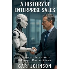 (영문도서)A History Of Enterprise Sales Paperback, Gari Johnson, English, 9798231616770