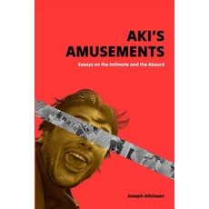 (英文圖書)Aki's Amusements: Essays on the Absurd and the Intimate 平裝版, Joseph Atkinson Press, 英文