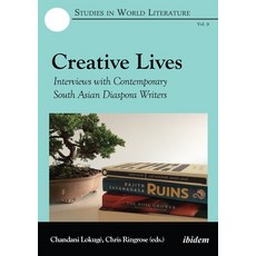 Creative Lives: Interviews with Contemporary South Asian Diaspora Writers Paperback, Ibidem Press, English, 9783838215440