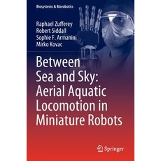 (영문도서) Between Sea and Sky: Aerial Aquatic Locomotion in Miniature Robots Paperback, Springer, English, 9783030895778