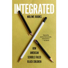 (영문도서)Integrated: How American Schools Failed Black Children Paperback, Vintage, English, 9780593470756