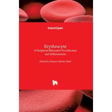 (영문도서) Erythrocyte: A Peripheral Biomarker For Infection and Inflammation Hardcover, Intechopen, English, 9781839691201