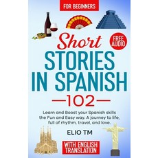 (英文圖書)Short Stories in Spanish 102: For Beginners Learn and boost your Spanish skills... 平裝版, Independently Published, 英文