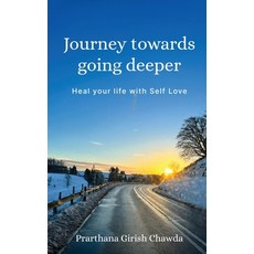 (영문도서) Journey towards going deeper: Heal your life with Self Love Paperback, Notion Press, English, 9798894463018
